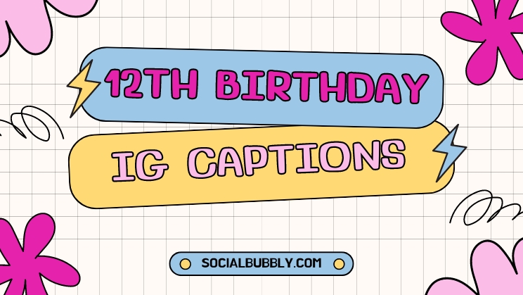 12th Birthday ig captions